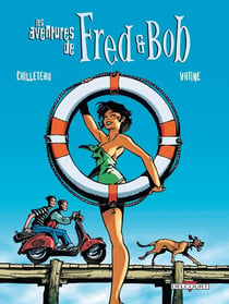 Fred et Bob - intégrale Tome 1