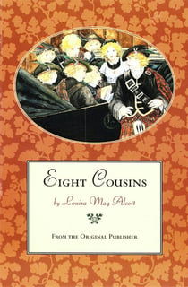 Eight Cousins - From the Original Publisher