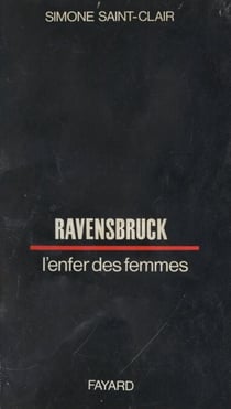 Ravensbrück - L'enfer des femmes