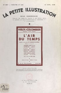 L'air du temps - Comédie en trois actes, représentée pour la première fois le 23 février 1938, au théâtre du Vieux-Colombier (Théâtre René Rocher)