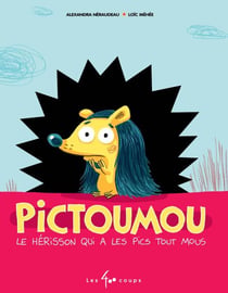 Pictoumou - Le hérisson qui a les pics tout mou