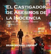 El Castigador de Asesinos de la Inocencia - Serie de Crímenes - Detective McManus, Vol. 2
