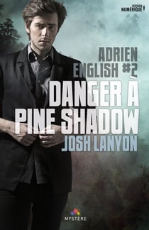 Danger à Pine Shadow - Adrien English, T2