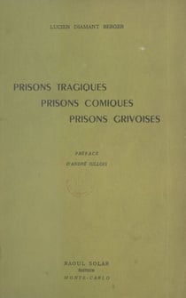Prisons tragiques, prisons comiques, prisons grivoises