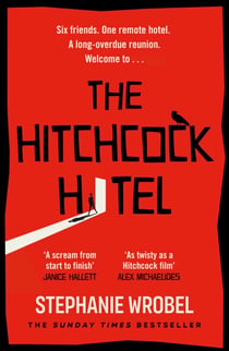 The Hitchcock Hotel - The gripping thriller from the author of Richard & Judy Book Club pick, The Recovery of Rose Gold