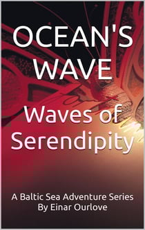 Ocean's Wave: Waves of Serendipity - A Baltic Sea Adventure Series, #1