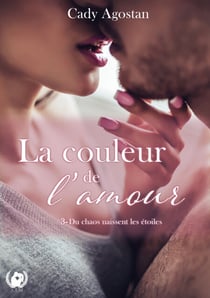 La couleur de l'amour - Tome 3 - Entre Passé et Présent : Quand le Premier Amour Revient Tout Changer