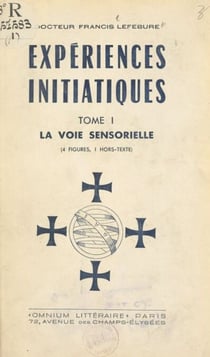 Expériences initiatiques (1). La voie sensorielle - 4 figures, 1 hors-texte