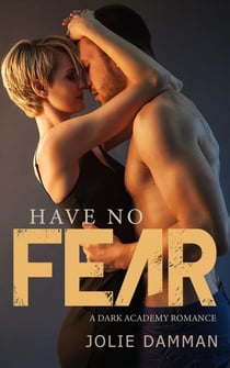 Have no Fear - A Dark Academy Romance - Ruthless Bullies, #3