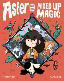 Aster and the Mixed-Up Magic - (A Graphic Novel)