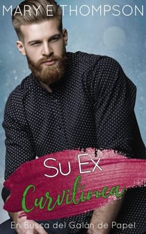 Su Ex Curvilínea - En Busca del Galán de Papel, #8