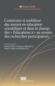 Construire et mobiliser des savoirs en éducation scientifique et dans le champ des «éducationsà» au moyen des recherches participatives