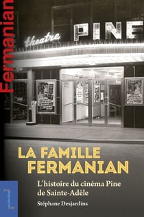 La famille Fermanian - L’histoire du cinéma Pine de Sainte-Adèle