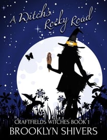A Witch's Rocky Road - The Craftsfield Witches, #1