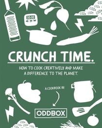 Crunch Time - How to cook creatively and make a difference to the planet