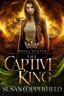 The Captive King: A Royal States Novel - Royal States, #3