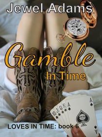 Gamble in Time - Loves In Time, #6