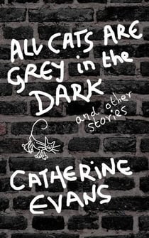 All Cats Are Grey In The Dark And Other Stories