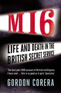 MI6 - Life and Death in the British Secret Service