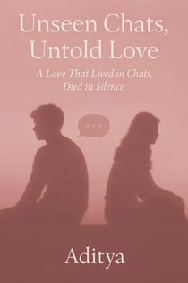 Unseen Chats, Untold Love