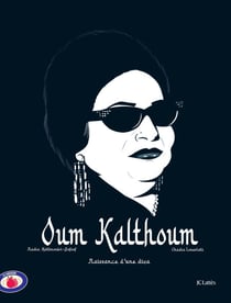 Oum Kalthoum - Naissance d'une diva