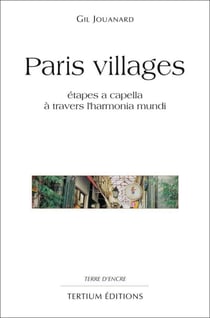 Paris villages - étapes a capella à travers l’harmonia mundi