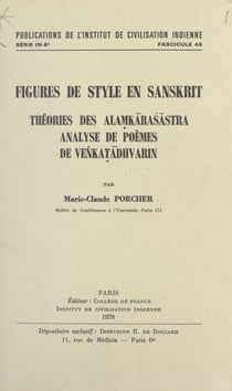 Figures de style en sanskrit : théorie des alam?karasastra, analyse de poèmes de Ven?kat?adhvarin