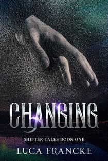 Changing - Shifter Tales, #1