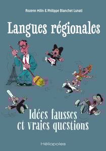 Langues régionales : Idées fausses et vraies questions