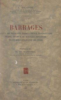 Barrages - Calcul des barrages poids à profil triangulaire, profil optimum de barrage déversoir, tracé aérodynamique des piles