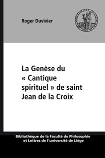 La Genèse du «Cantique spirituel» de saint Jean de la Croix