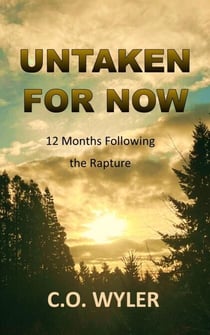Untaken for Now: 12 Months Following the Rapture - End Times, #4