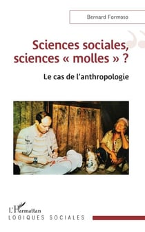 Sciences sociales, sciences « molles » ? - Le cas de l’anthropologie
