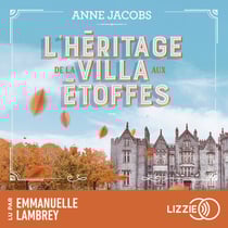 La Villa Aux Etoffes - Tome 3 : L'héritage de la villa aux étoffes - Une saga digne de Downton Abbey
