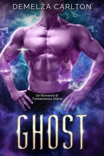 Ghost: Un Romance di Fantascienza Aliena - Colony Feste, #2
