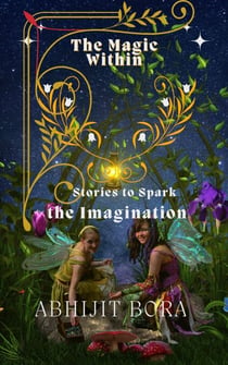 The Magic Within: Stories to Spark the Imagination - 2024, #1