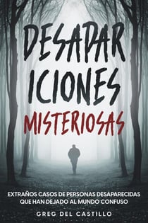 Desapariciones Misteriosas: Extraños Casos de Personas Desaparecidas que Han Dejado al Mundo Confuso