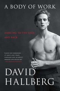 A Body of Work - Dancing to the Edge and Back