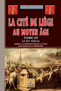 La Cité de Liège au Moyen Âge (Tome 3) - le XVe siècle