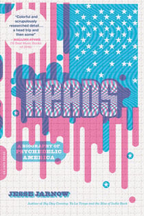 Heads - A Biography of Psychedelic America
