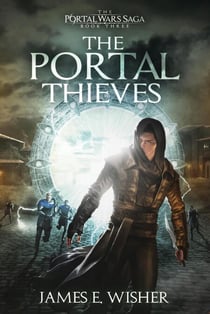 The Portal Thieves - The Portal Wars Saga, #3