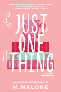 Just One Thing (A Steamy Small Town Opposites Attract Romantic Comedy) - 'The Alexanders by M. Malone, #4