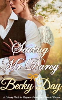 Saving Mr Darcy - A Pride and Prejudice Intimate Variation