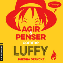 Agir et penser comme Luffy