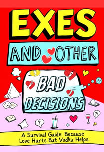 Exes And Other Bad Decisions - The Cheap Therapy Series, #3