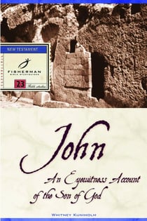 John - An Eyewitness Account of the Son of God