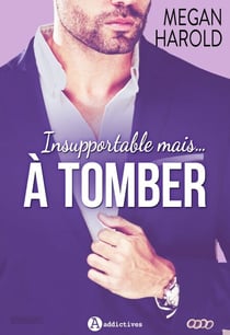 Insupportable... mais à tomber ! - Histoire intégrale