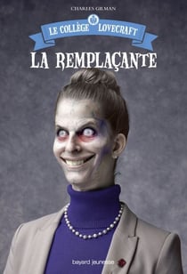 Le collège Lovecraft, Tome 04 - La remplaçante