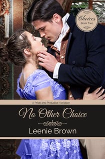 No Other Choice: A Pride and Prejudice Variation - Choices, #2