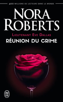 Lieutenant Eve Dallas (Tome 14) - Réunion du crime